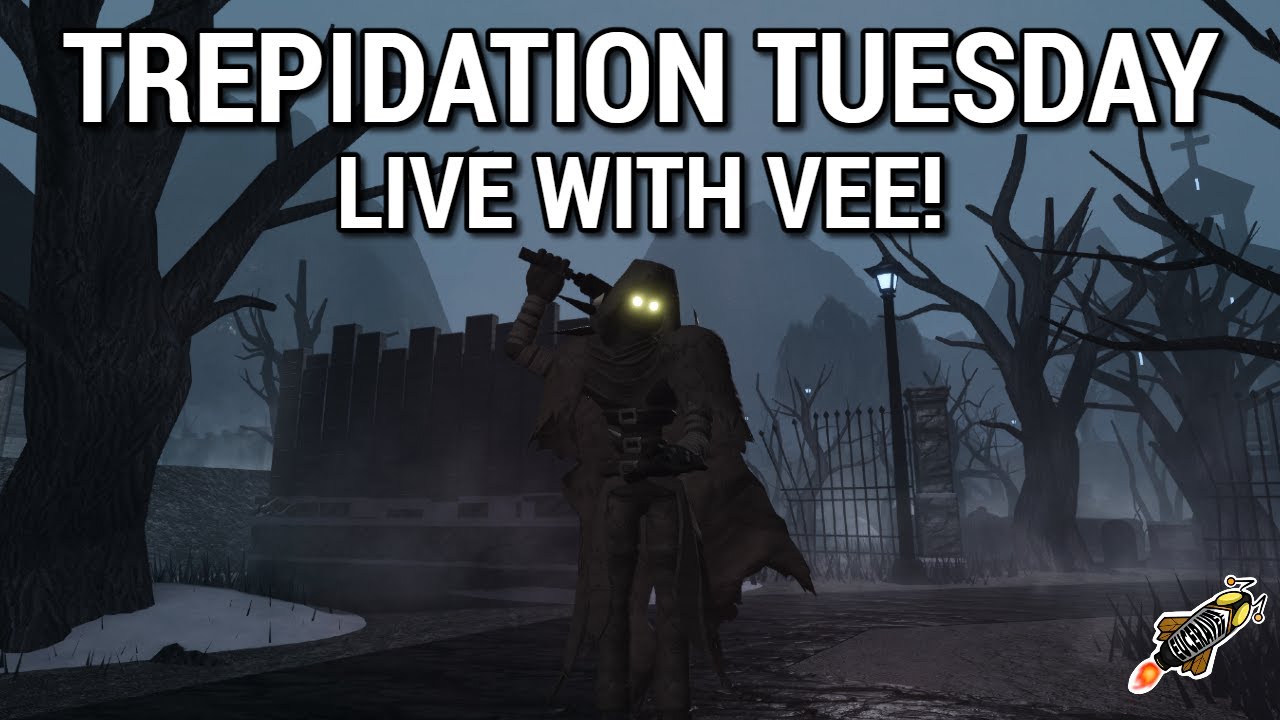 Trepidation Tuesday - Live with Vee