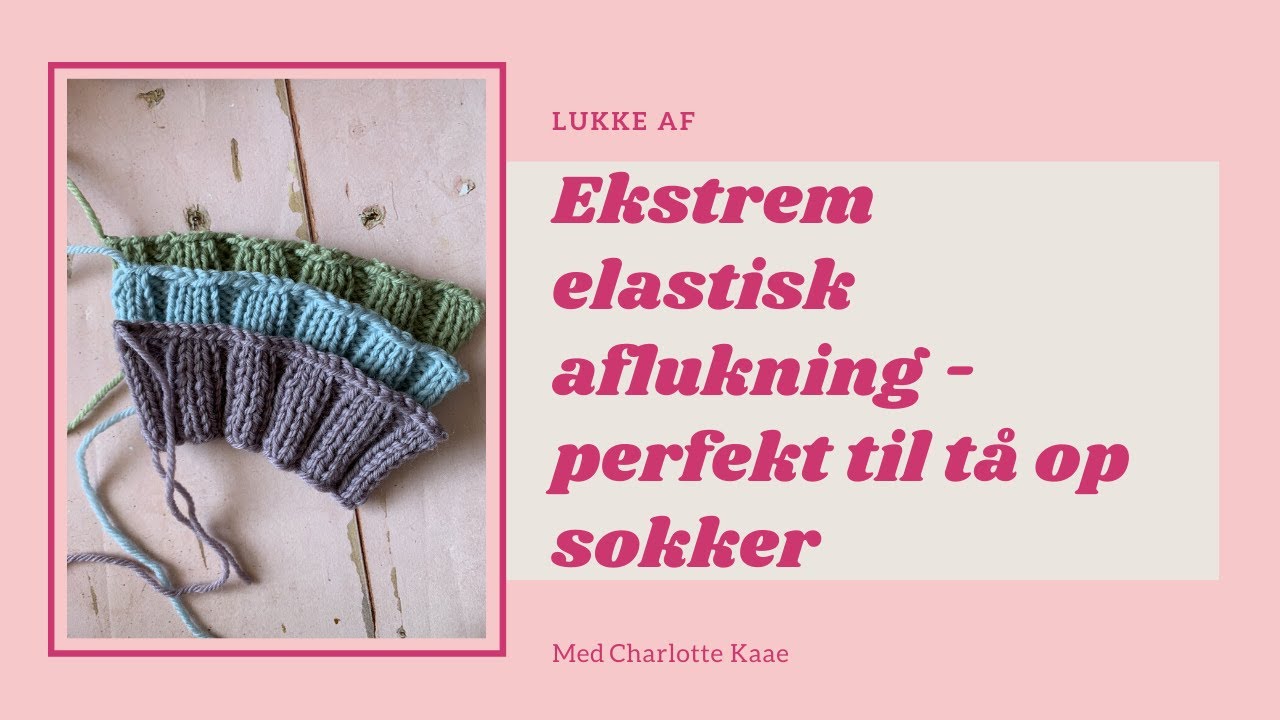 Ekstrem elastisk aflukning - PERFEKT til tå op sokker