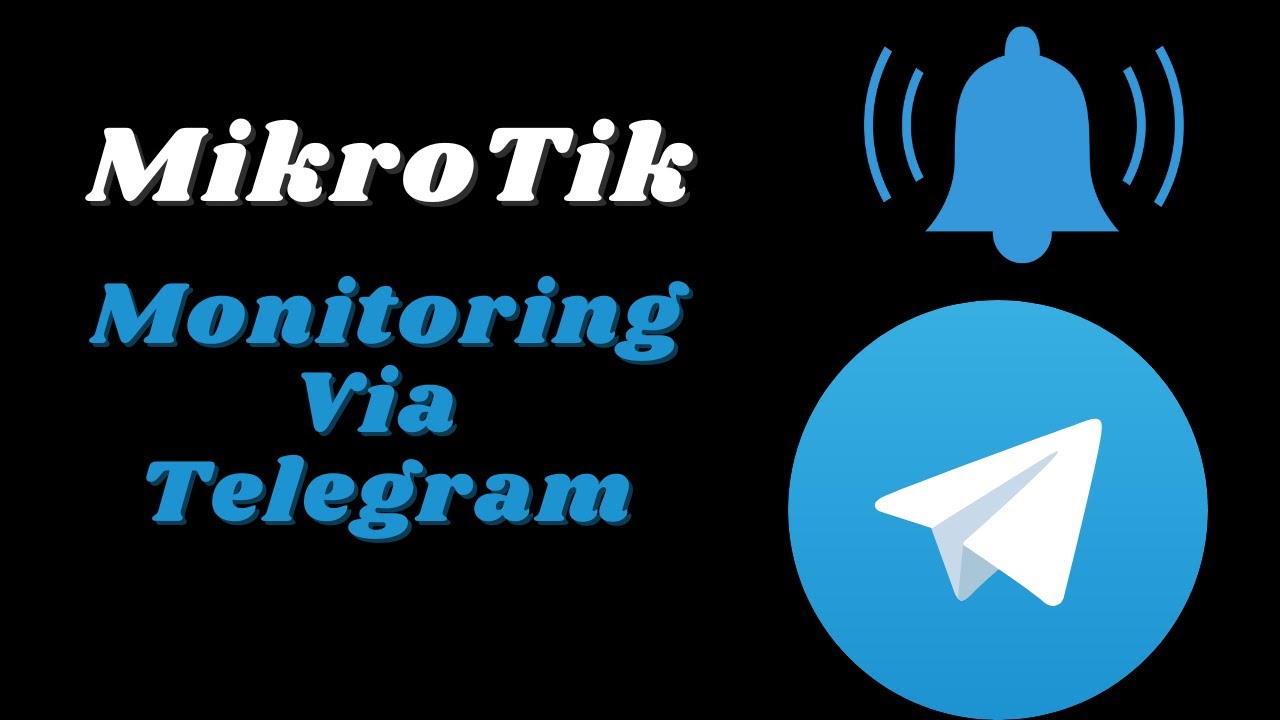 35- Mikrotik Monitoring  (Netwatch) Via Telegram - ارسال اشعارات من المايكروتك الى التليجرام