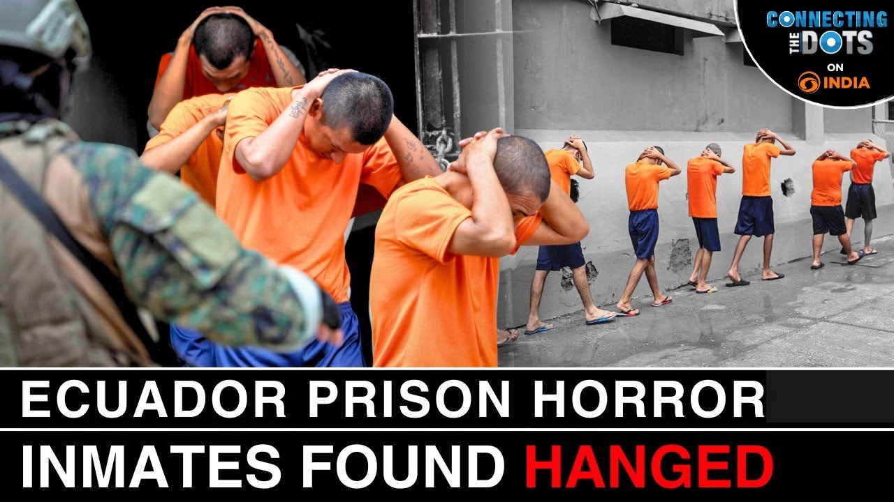 Ecuador Prison Massacre: Why Ecuador Is Latin America’s Most Dangerous Country | Connecting The Dots