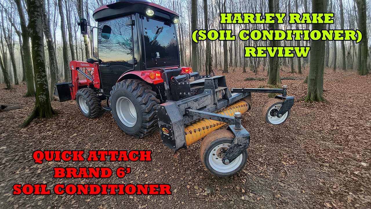 Harley Rake Soil Conditioner by Quick Attach - 6' 3 point PTO powered implement - Reviewed by owner