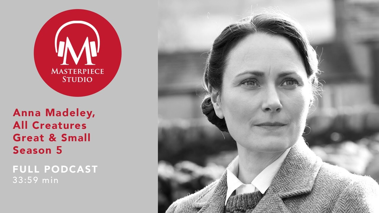 MASTERPIECE Studio Podcast | All Creatures Great and Small, Season 5: Anna Madeley