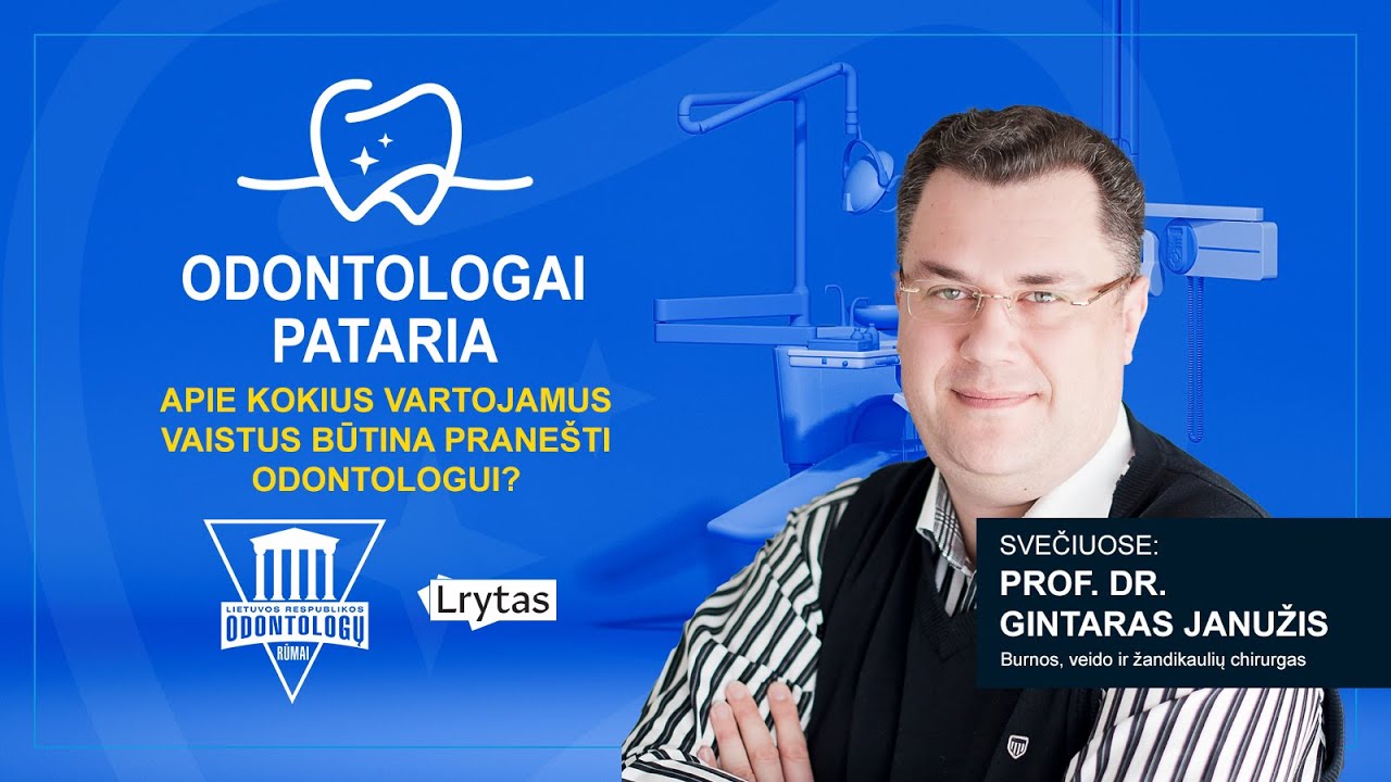 Odontologai pataria | E76 | Apie kokius vartojamus vaistus būtina pranešti odontologui?