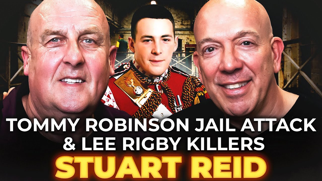 STUART REID: Tommy Robinson JAIL ATTACK & Lee Rigby KILLERS (TRUE STORY EXPOSED)