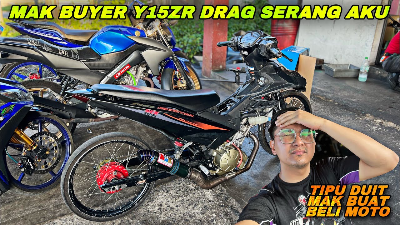 AKU SCAM BUYER Y15ZR DRAG! | MAK BUYER SERANG AKU! | CERITA Y15ZR DRAG SK | TERPAKSA BELI SEMULA