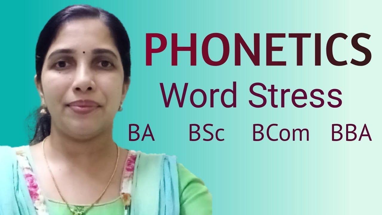 Phonetics / Session 15 / Word Stress /Word Stress Rules /BA/BSc/BCom/BBA/ 
