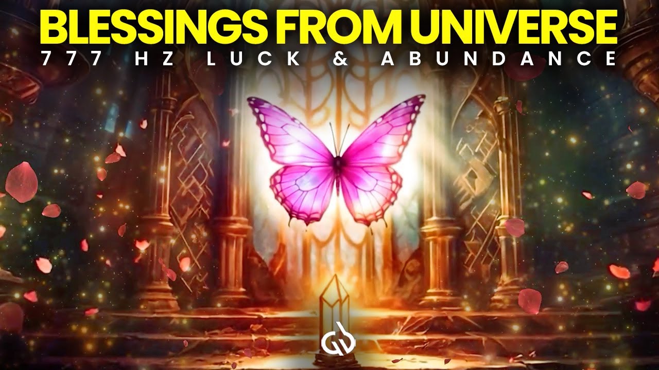 777 Hz Waves That Change Lives! Receive Universal Blessings and Good Luck
