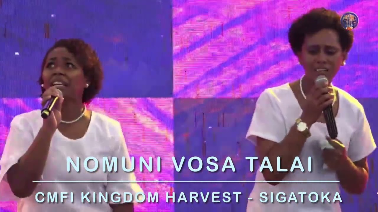 NOMUNI VOSA TALAI - CMFI KINGDOM HARVEST WORSHIP TEAM (SIGATOKA)