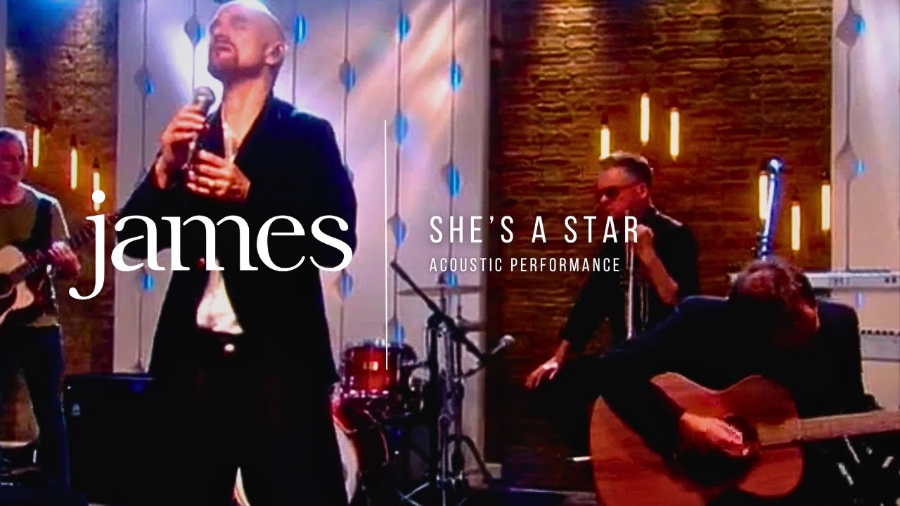 JAMES - She’s A Star (Live & Acoustic)