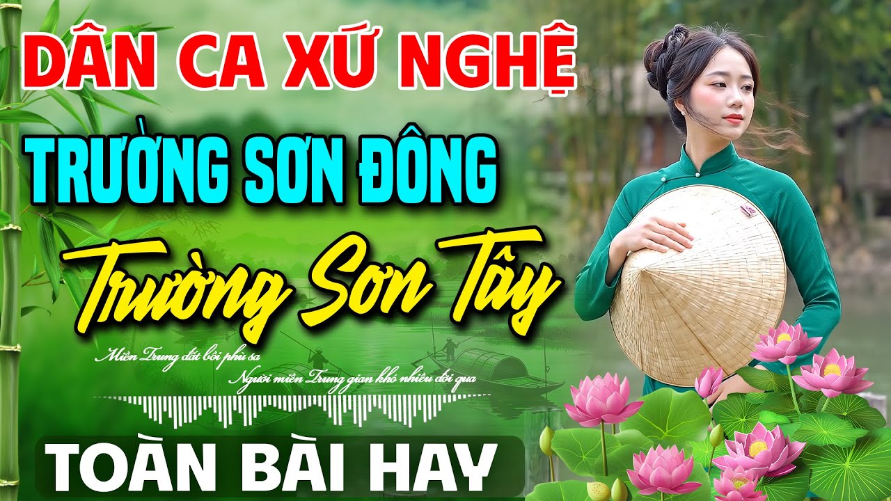 Trường Sơn Đông Trường Sơn Tây ➤LK Dân Ca Xứ Nghệ MỚI RA LÒ CỰC HAY✨Nhạc Sống Thôn Quê NGHE LÀ PHÊ