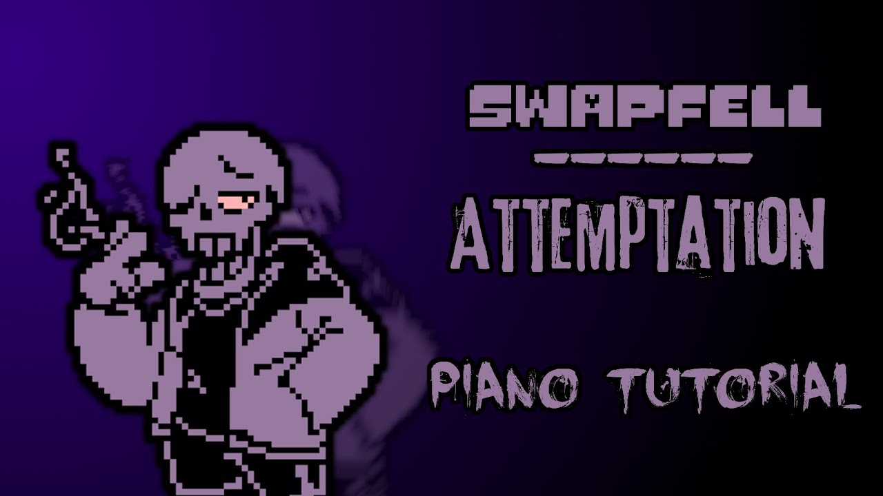 Richard - [  Piano Tutorial #2 ]: Attemptation [ Swapfell ] (Piano Cover)