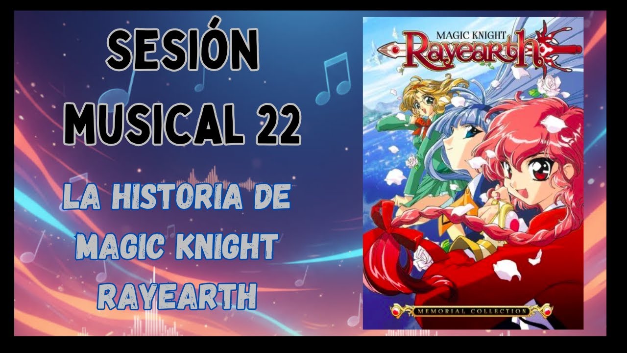 La historia de Magic Knight Rayearth, en una canción.
