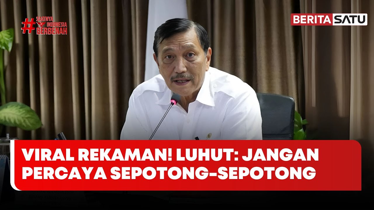 Luhut: Saya Dengar Rekaman Sepotong-sepotong
