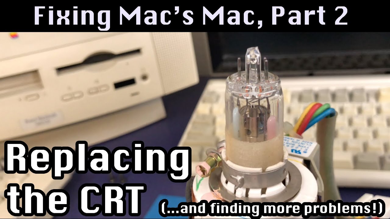 Replacing a Mac Classic II CRT, & More Problems! - "Mac's Mac" Part 2