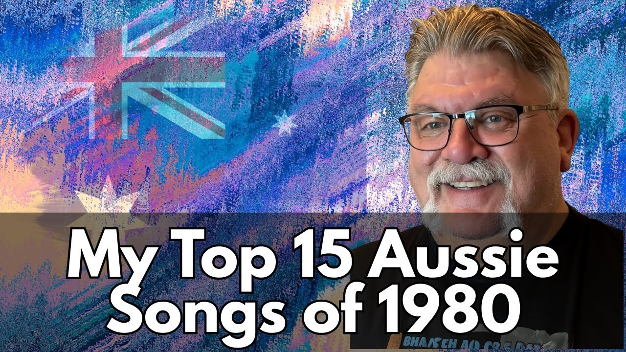 My Top 15 Aussie Songs of 1980