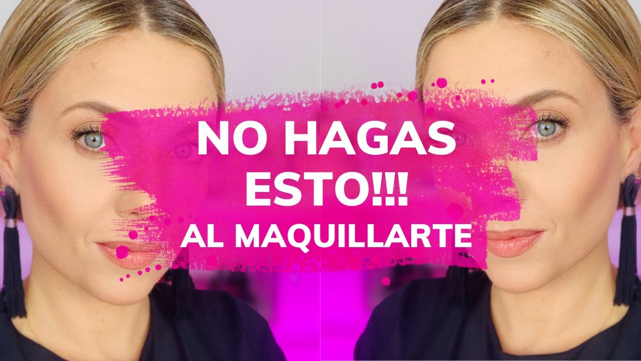 3 ERRORES DE MAQUILLAJE I Aprende a Maquillarte Correctamente