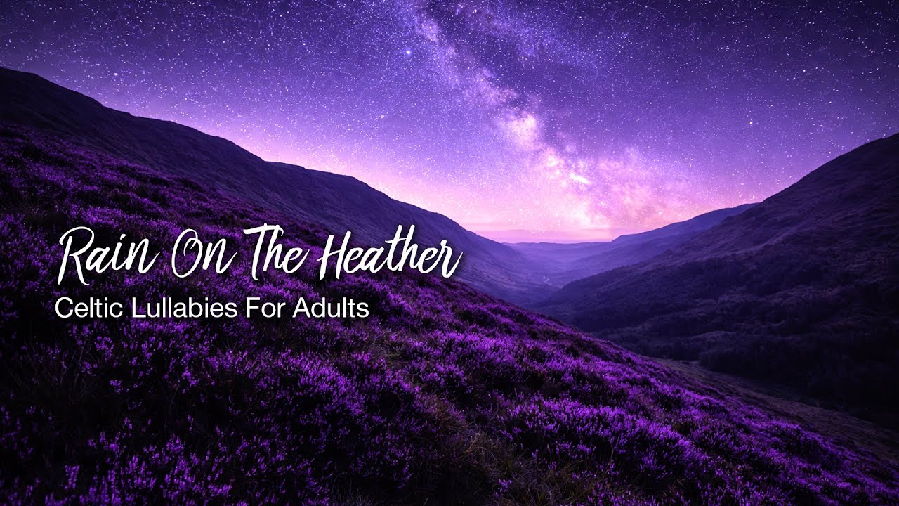 Rain on the Heather | Celtic Music for Romantic nights 🕯️🌧️