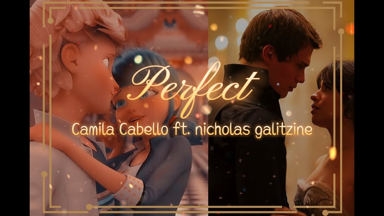 perfect // Camila Cabello ft. Nicholas Galitzine //