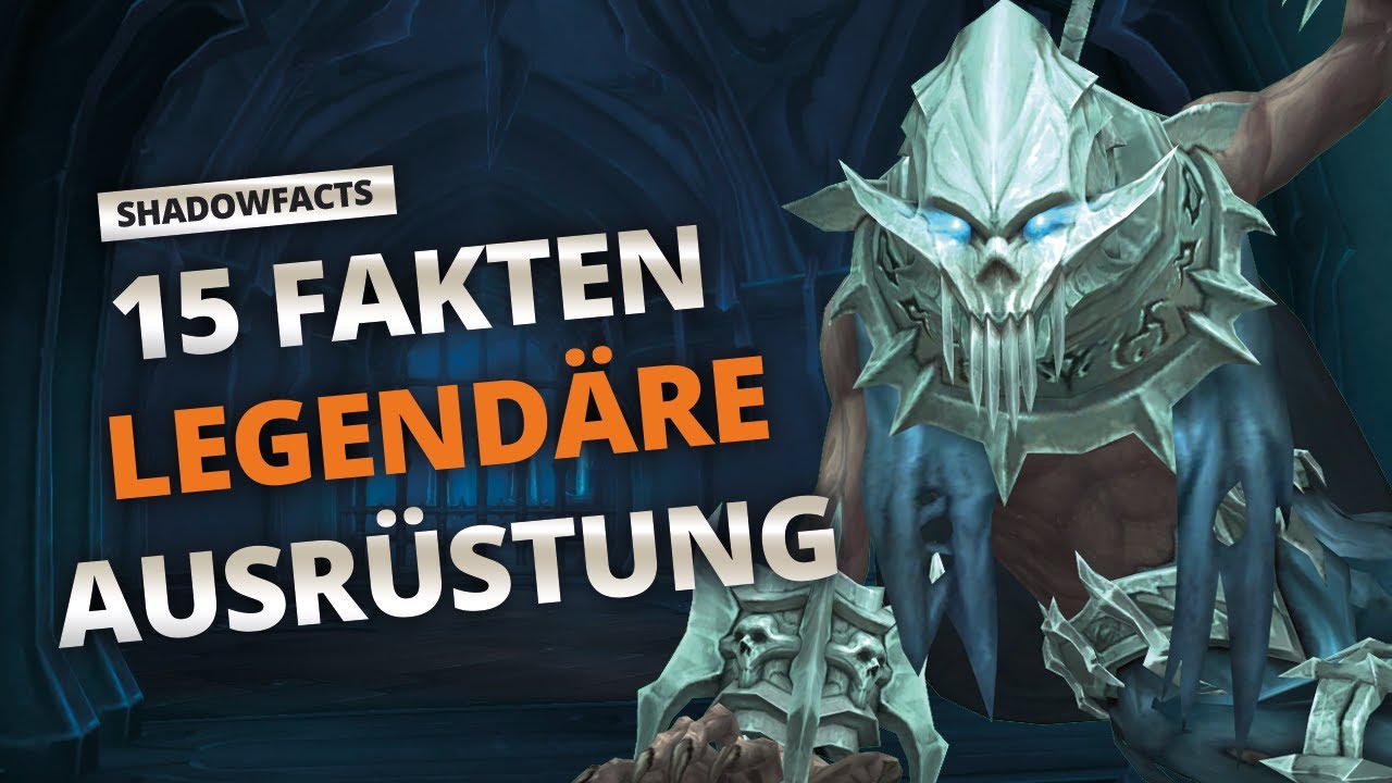 Shadowfacts - 15 Fakten zu legendärer Ausrüstung | World of Warcraft