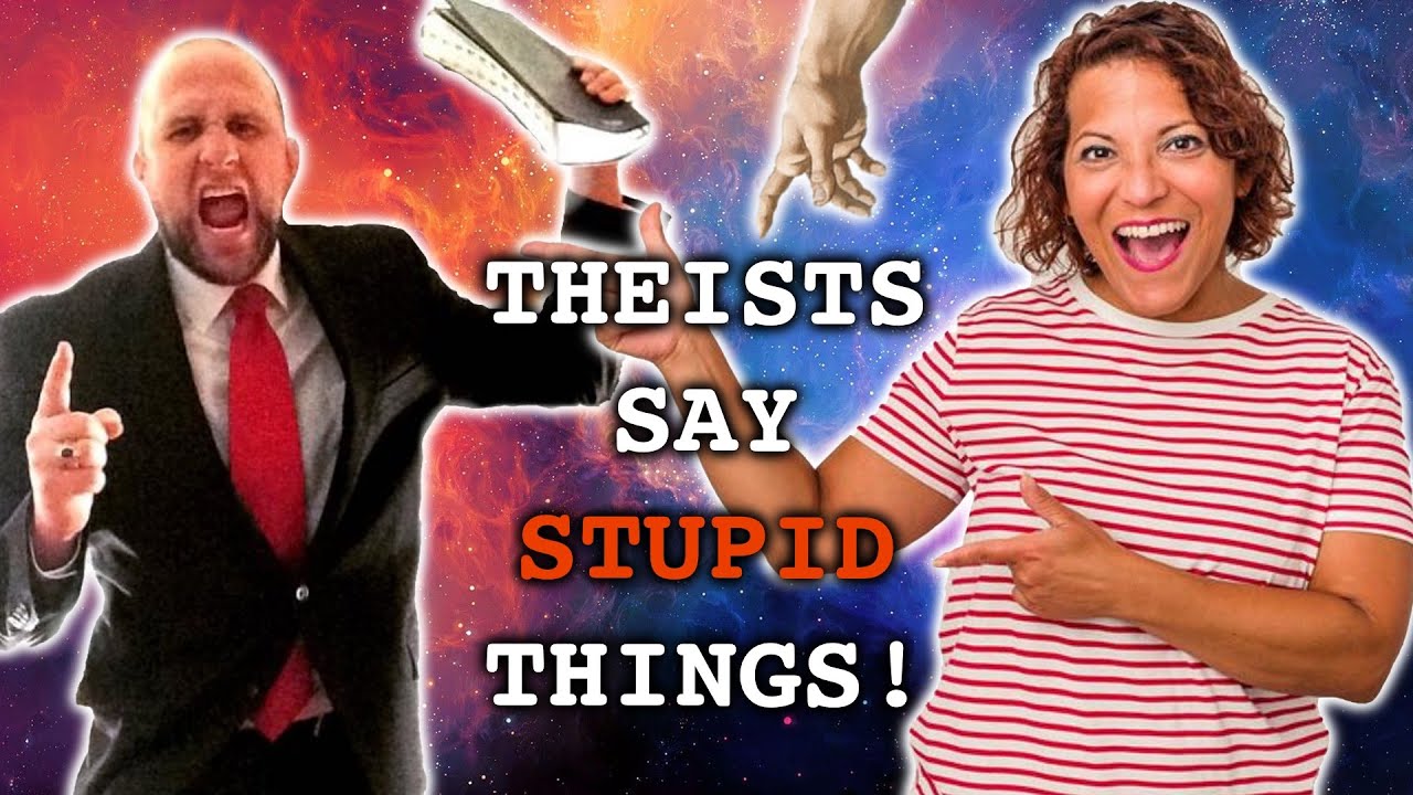 Theists Say Stupid Things - Subscriber Edition