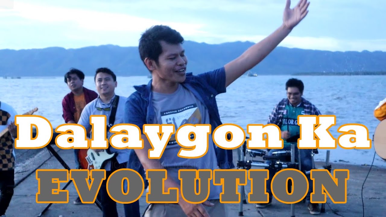 Dalaygon Ka - Evolution