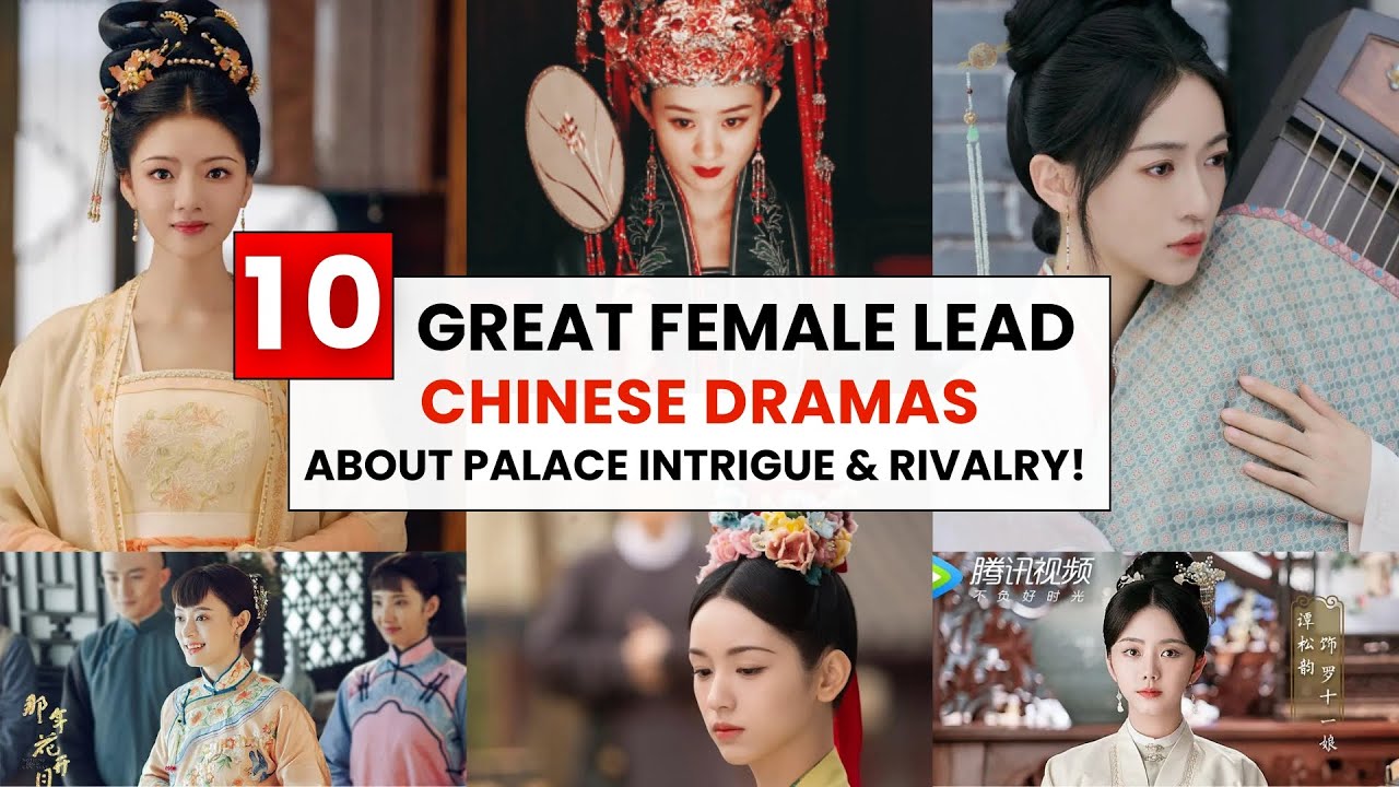 Top 10 Great Female Lead Chinese Dramas About Palace Intrigue & Rivalry The Rise of Ning, The Double