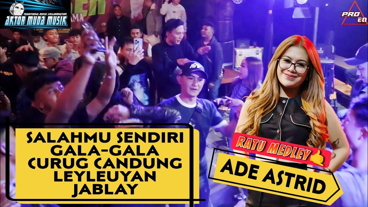 RATU MEDLEY || SALAHMU SENDIRI full #dugemtanji AKTOR MUDA MUSIK ft ADE ASTRID GERENGSENG