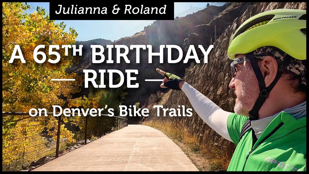 A 65th BIRTHDAY RIDE on Denver's Bike Trails