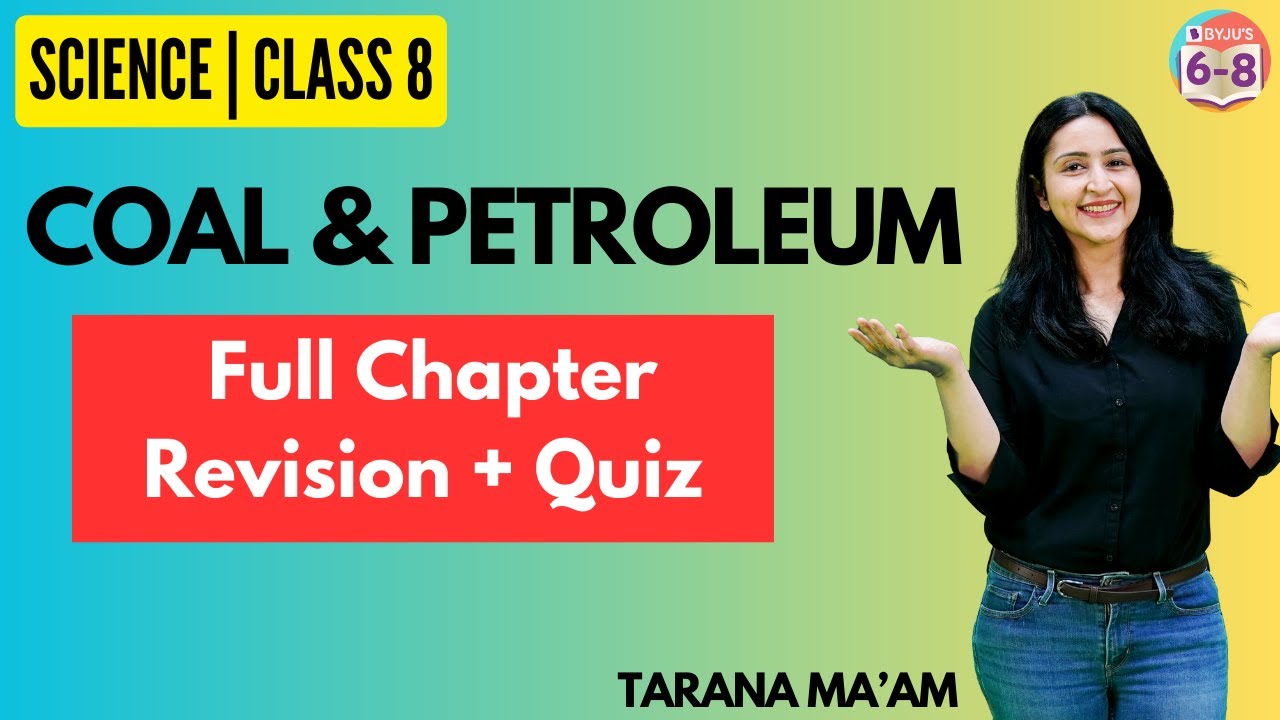 Coal and Petroleum | Full Chapter Revision | Science | Class 8