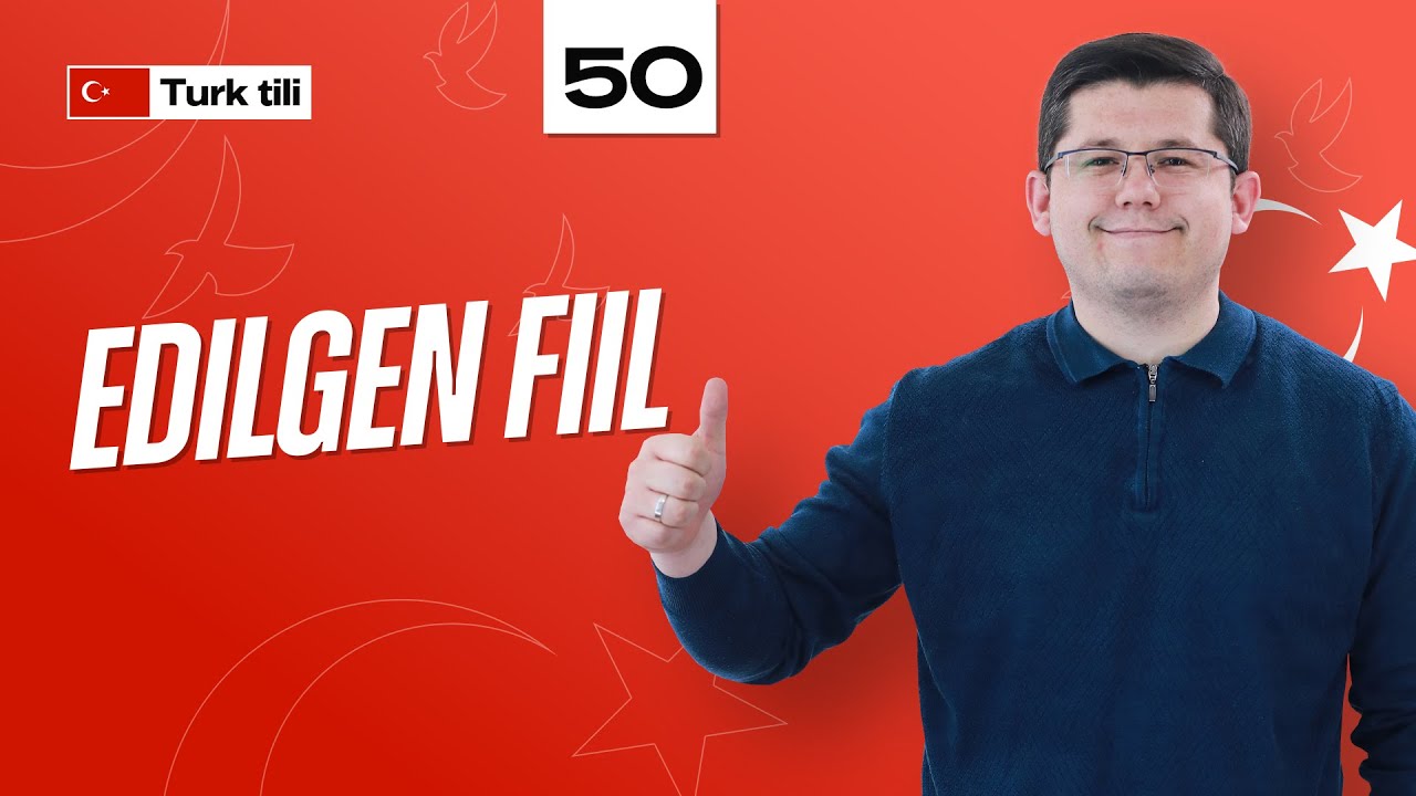Edilgen Fiil | 50-dars | Turk tilini 0 dan o'rganish