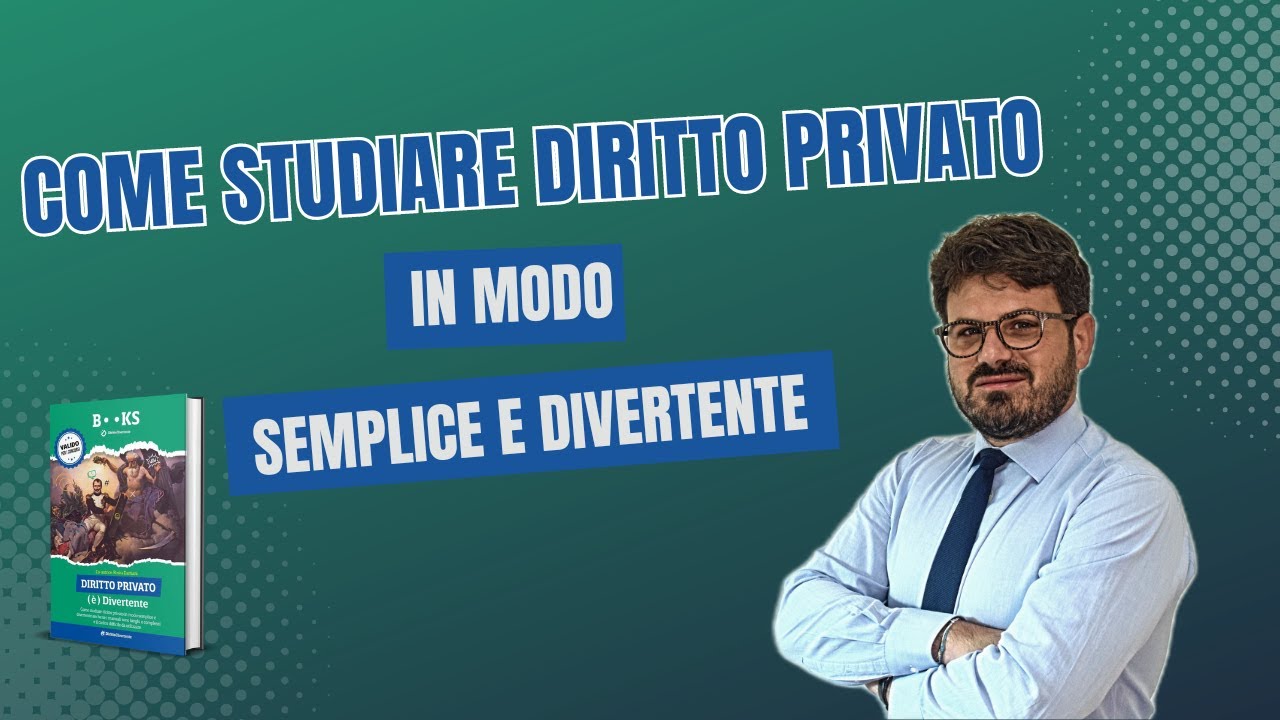 Come studiare Diritto Privato in modo Semplice e Divertente
