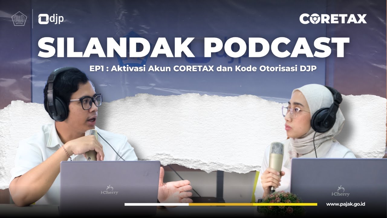 SILANDAK EPISODE 1: AKTIVASI AKUN CORETAX DAN KODE OTORISASI DJP
