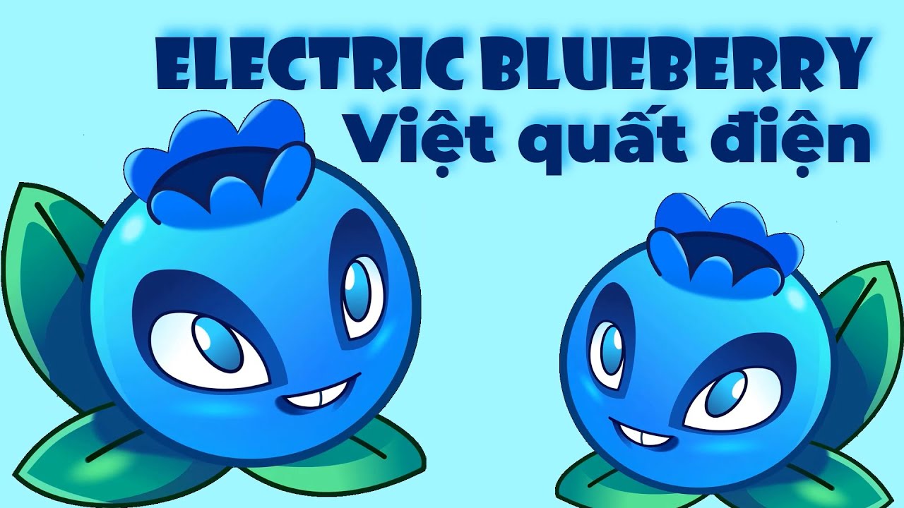 Plants vs Zombie 2 - Review Electric Blueberry trong game Plants vs Zombie 2