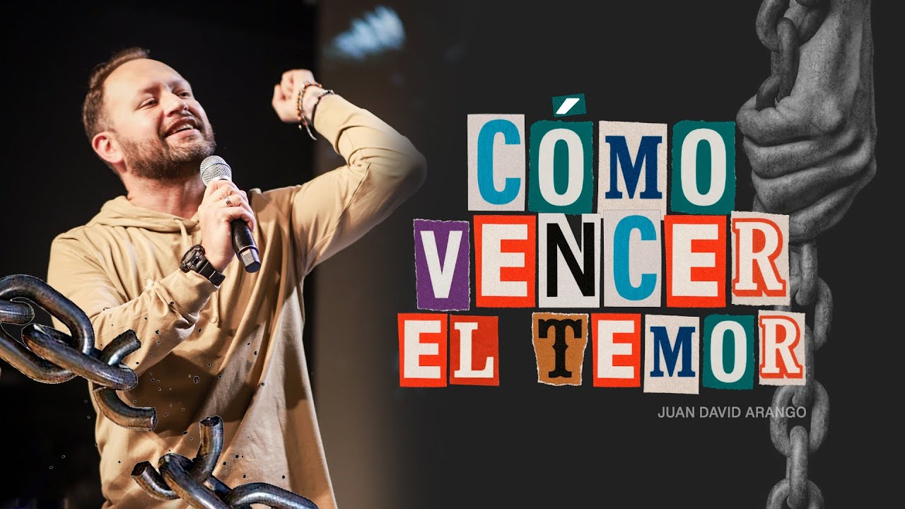 Cómo vencer el espíritu de temor I Juan David Arango