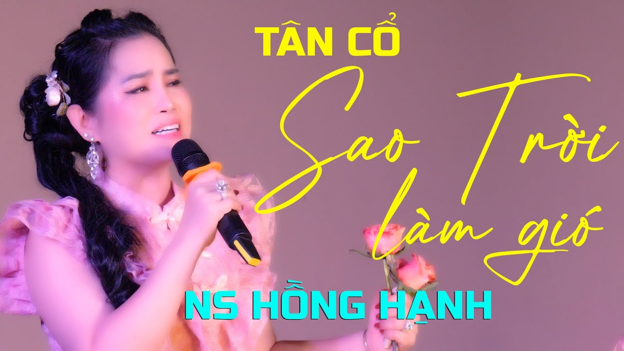 Tân cổ Sao Trời Làm Gió NS Hồng Hạnh | ANV media Cải Lương Việt
