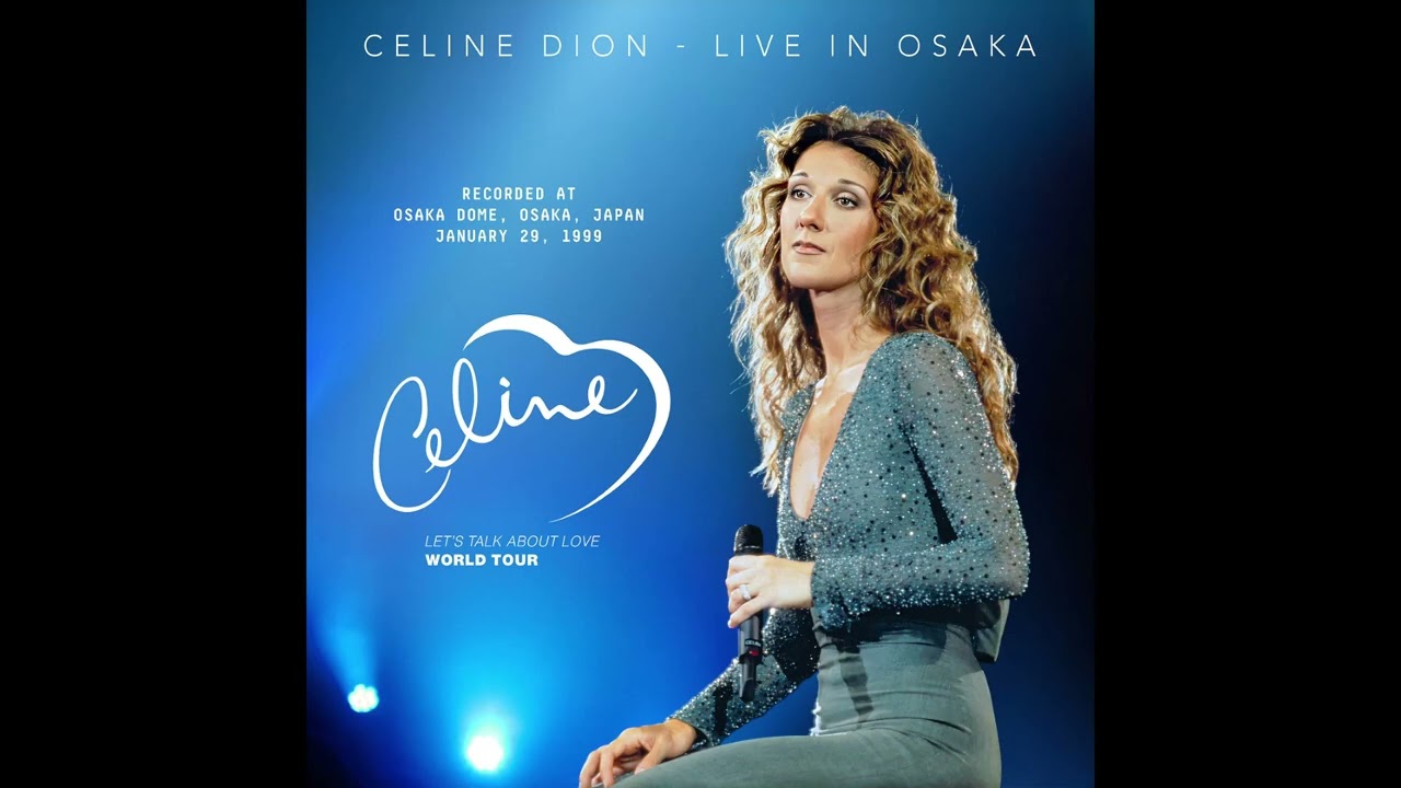 Celine Dion - Live in Osaka 1999 - Let's Talk About Love World Tour