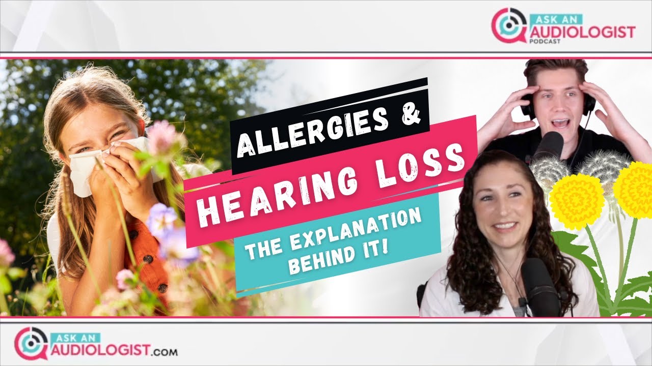 Ep. 10 Allergies and Hearing Loss
