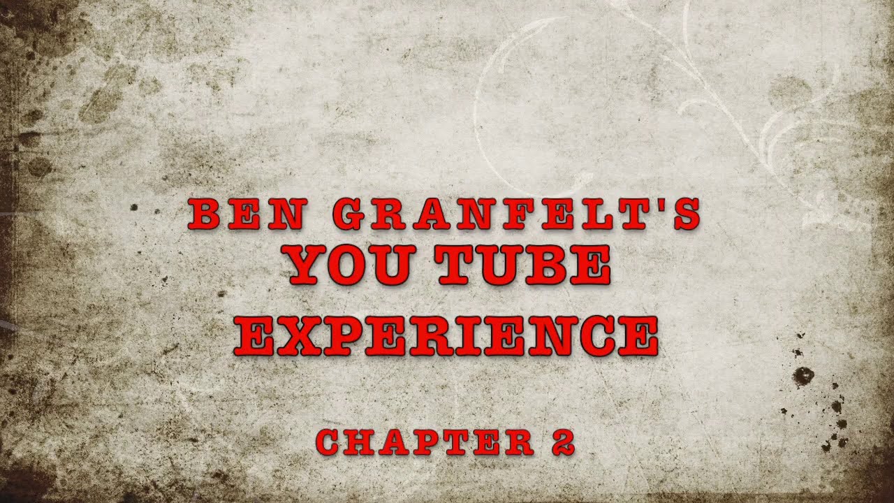 BG's You Tube Experience Chapter 2