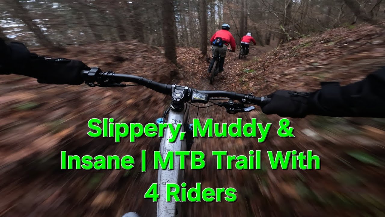 Slippery, Muddy & Insane | MTB Trail With 4 Riders