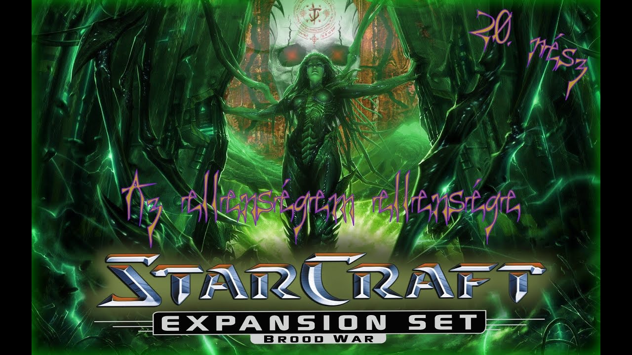 Az ellenségem ellensége - Starcraft : Brood War #20 ( Edward Night )