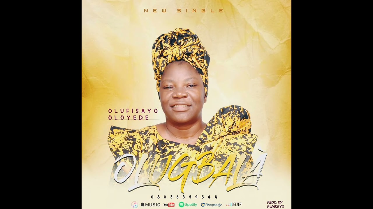 OLUGBALA . NEW SONG ALERT . MINISTER OLUFISAYO OLOYEDE