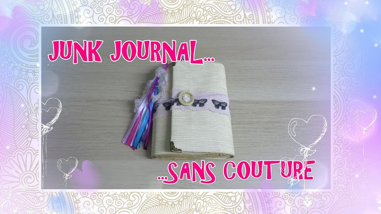 JUNK JOURNAL SANS COUTURE - ACTION/NOZ... + Récup.