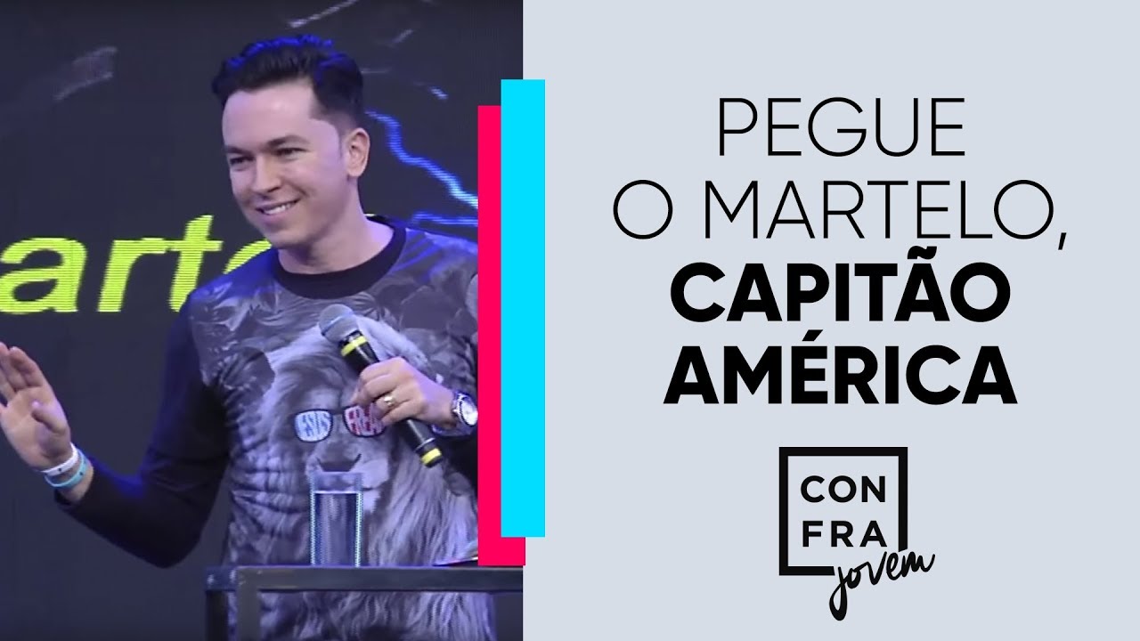 Pegue o martelo, Capit&atilde;o Am&eacute;rica | Pr. Lucinho | 17/05/2019