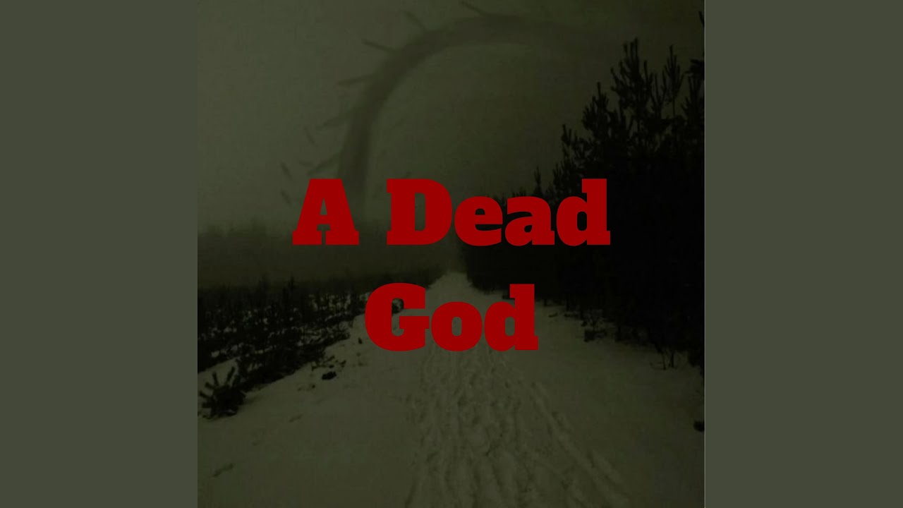 A Dead God