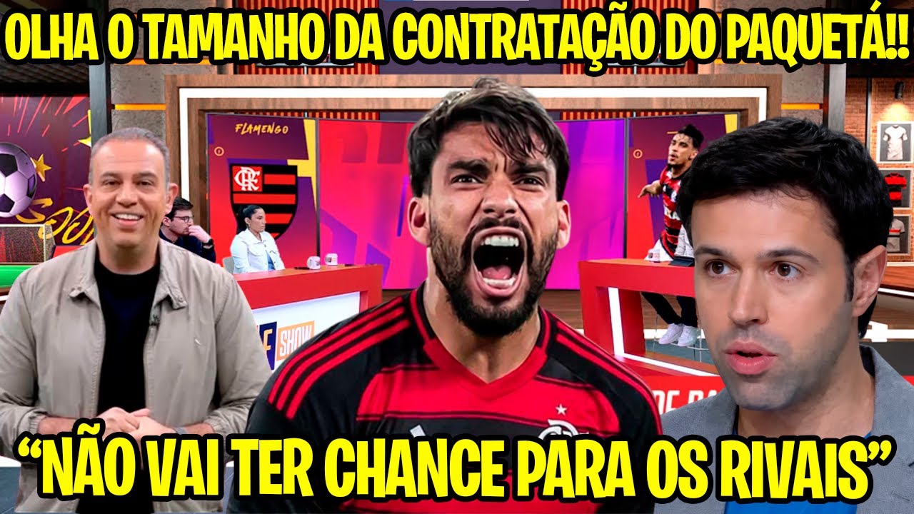 MEU DEUS!! PAQUETÁ É A MAIOR CONTRATAÇÃO DA HISTÓRIA DO BRASIL! IMPRENSA EM CHOQUE!! OLHA ISSO....