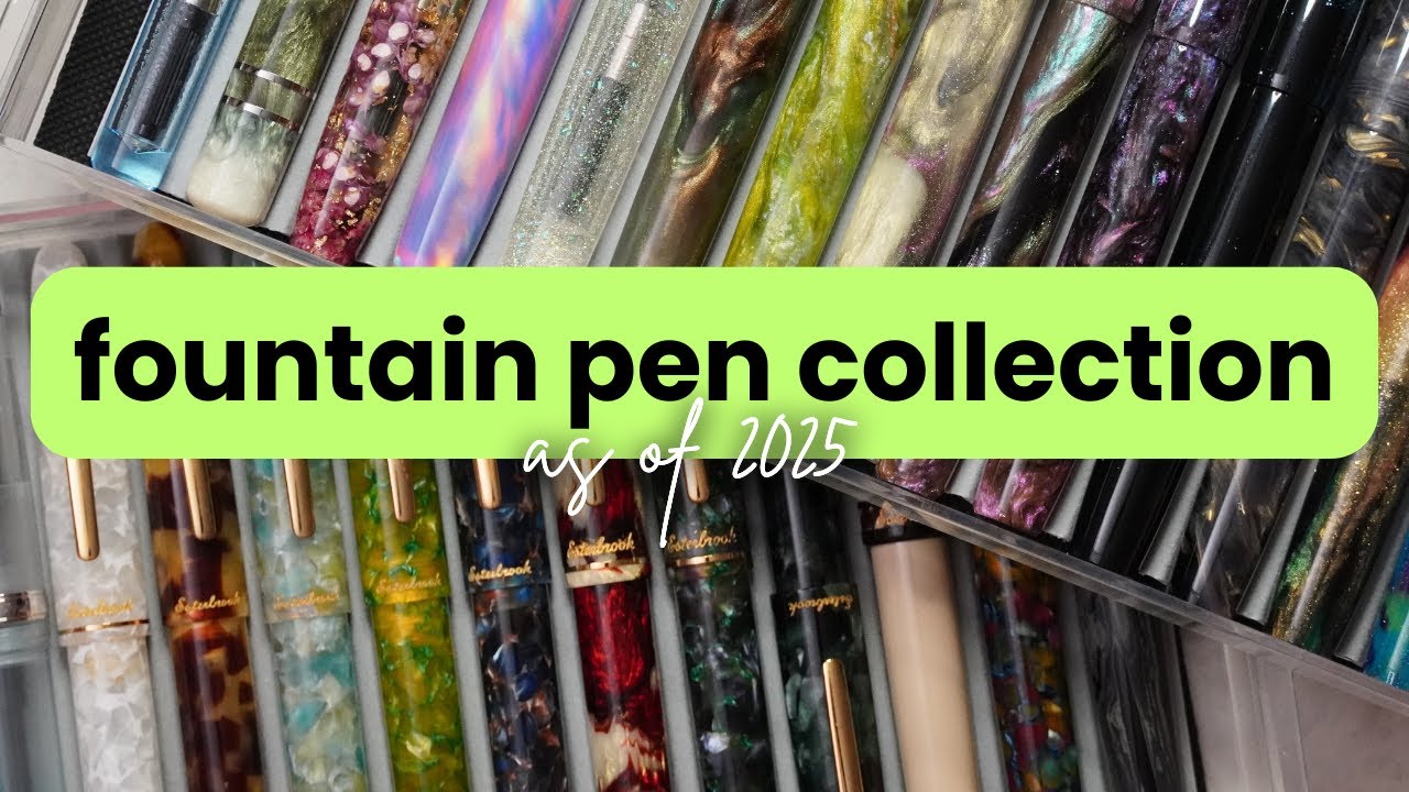 My Entire Fountain Pen Collection | 2025 Edition