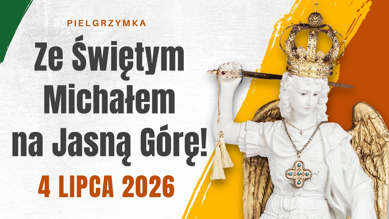PRZYBĄDŹCIE JAK NAJLICZNIEJ 🙏‼️ | Ze św. Michałem na Jasną G&oacute;rę | 4 lipca 2026