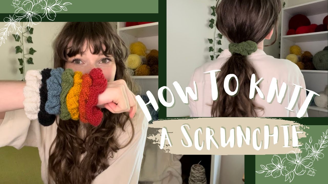 How to Knit a Scrunchie | Easy & Beginner Friendly Step by Step DIY Tutorial
