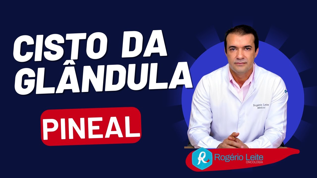 Cistos da pineal - Entenda essa rara lesão do sistema nervoso central - Dr. Rogério Leite
