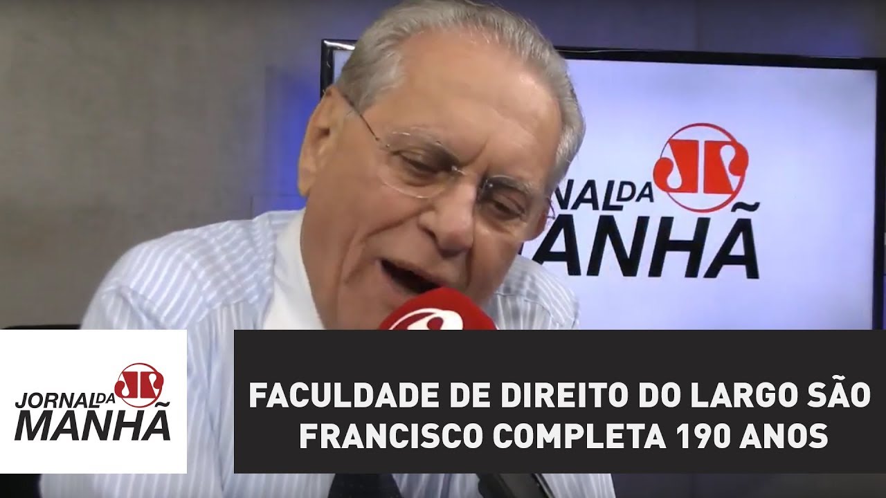 Faculdade de Direito do Largo São Francisco completa 190 anos | Joseval Peixoto